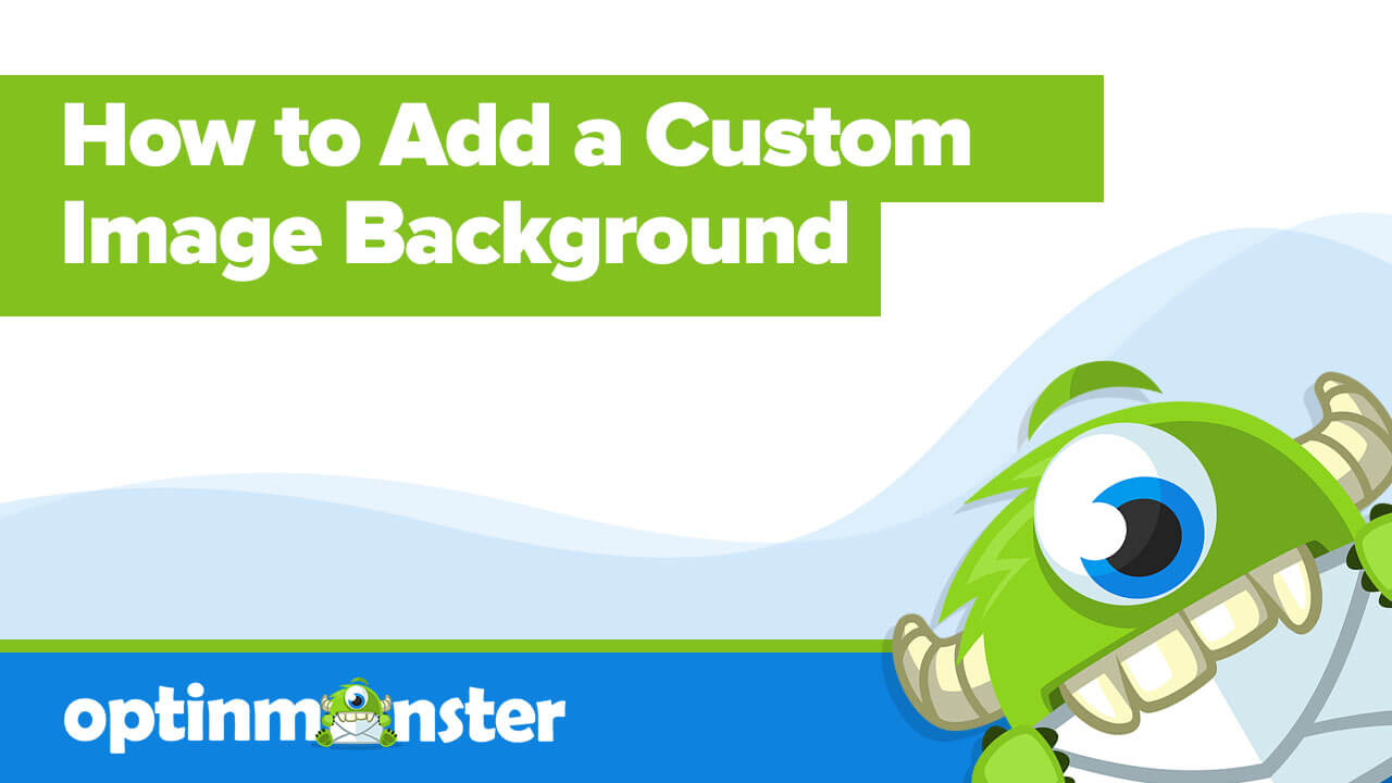 How to Add a Custom Image Background